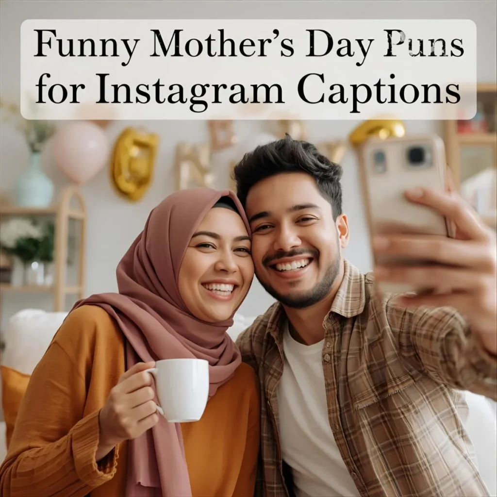 Funny Mother’s Day Puns for Instagram Captions