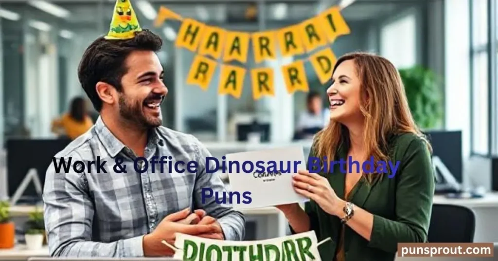 Work & Office Dinosaur Birthday Puns