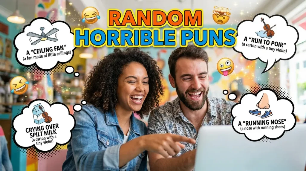 RANDOM HORRIBLE PUNS