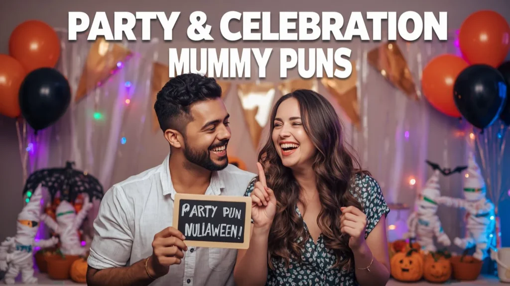 PARTY & CELEBRATION MUMMY PUNS