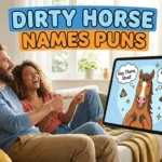 Dirty Horse Names Puns