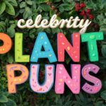 Celebrity Plant Name Puns