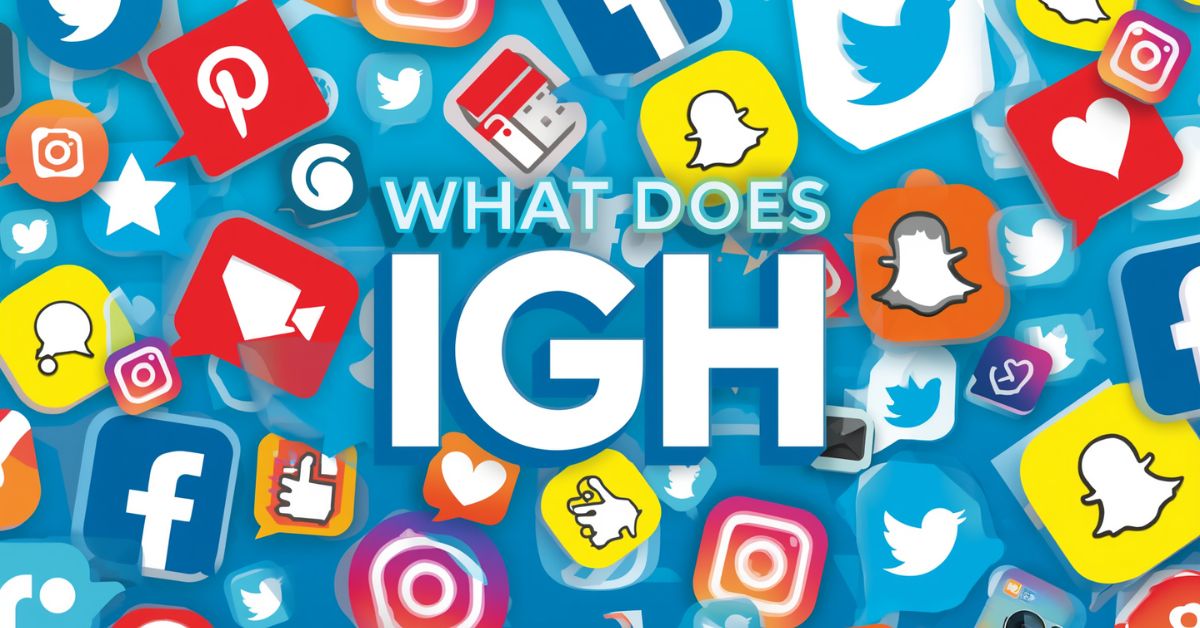 What Does IGH Mean in Text, Chat, Snapchat, and Social Media?