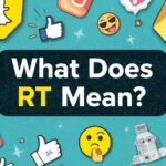 What Does RT Mean? Meaning in Text, Snapchat, TikTok & Social Media